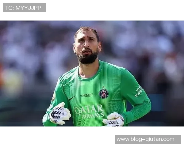 多纳鲁马：从青涩门将到世界级守护者的成长之路与传奇故事